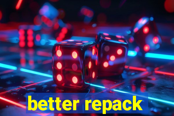 better repack